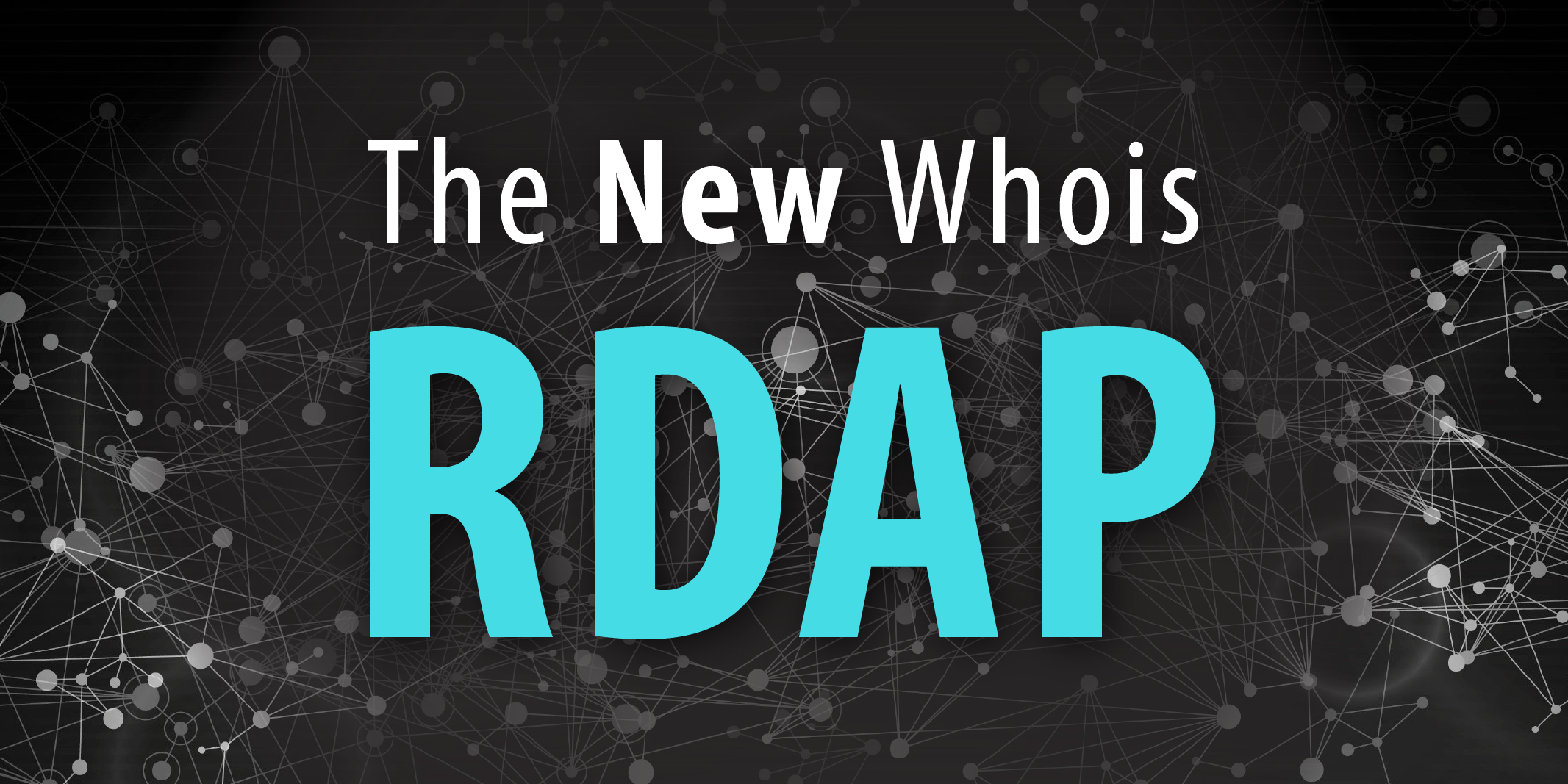 RDAP: Whois for the Modern World