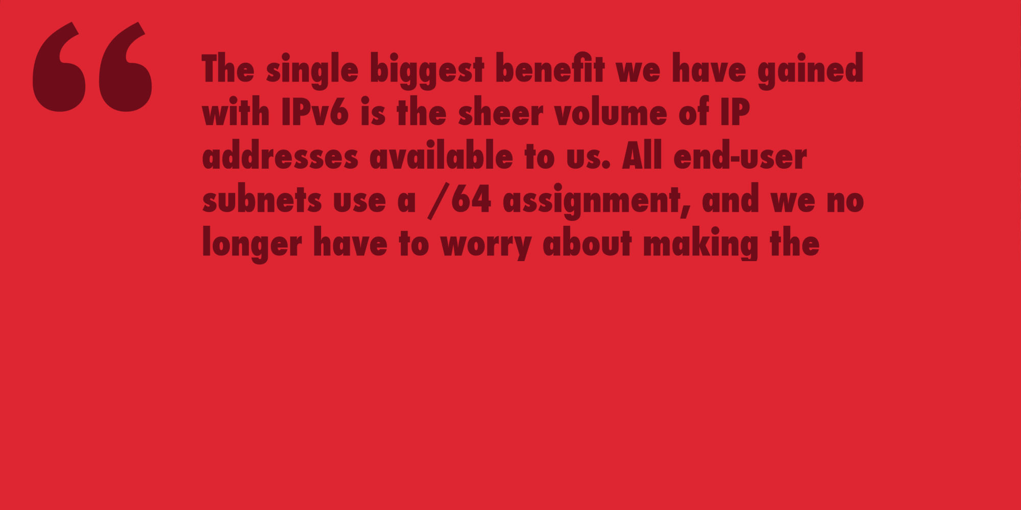 IPv6 no worry subnets too small
