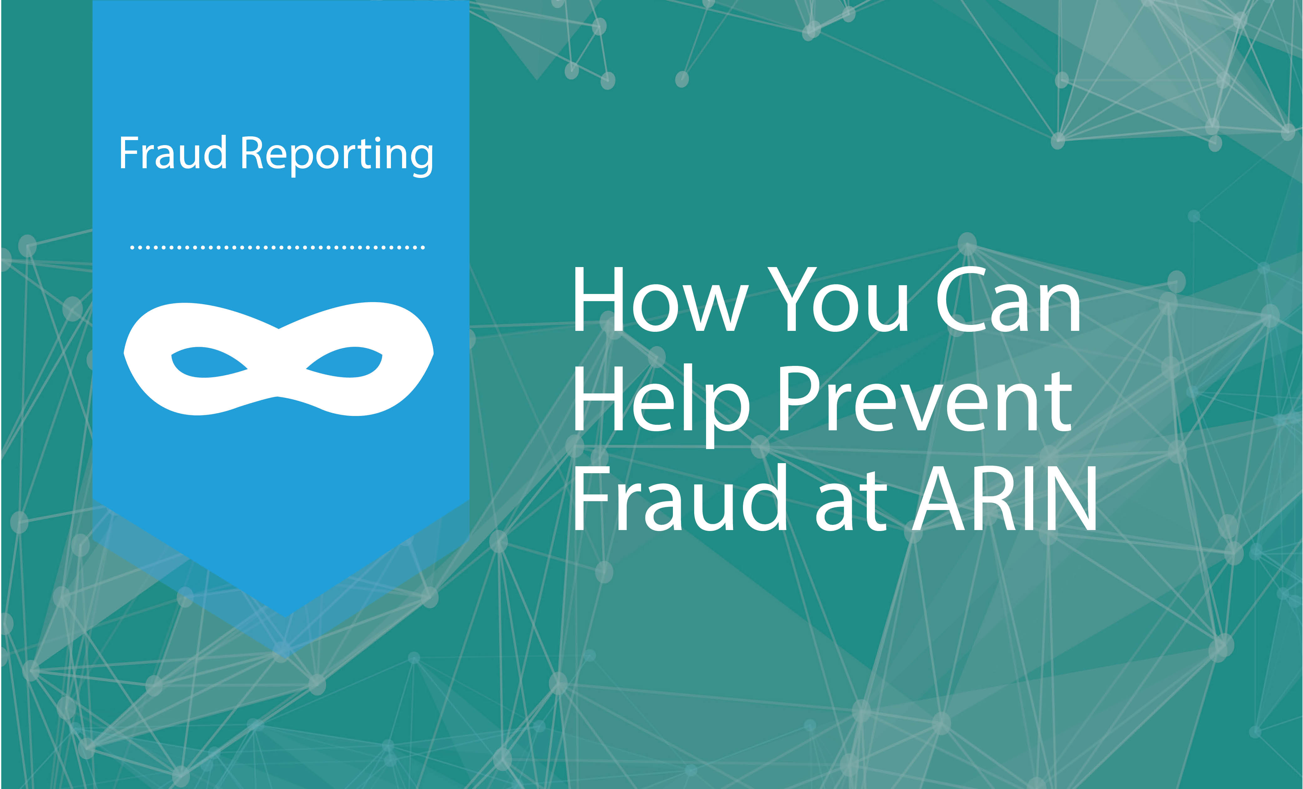 How You Can Help Prevent Fraud at ARIN