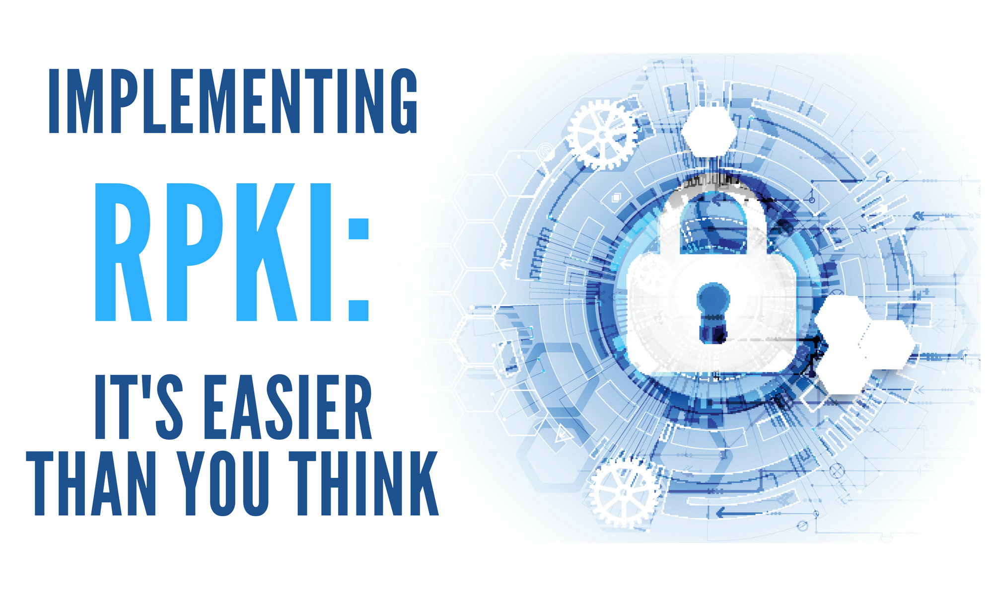 Implementing RPKI: It’s Easier Than You Think