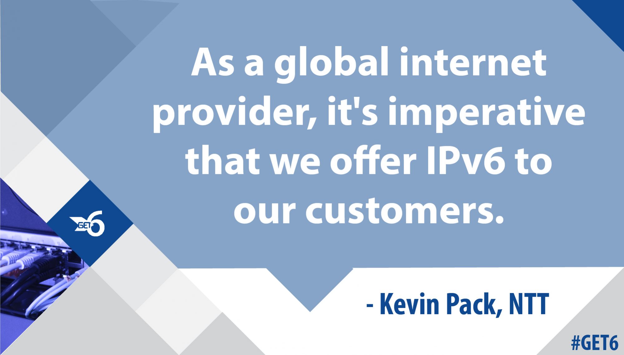 “As a global internet provider, it’s imperative that we offer IPv6 to our customers.”