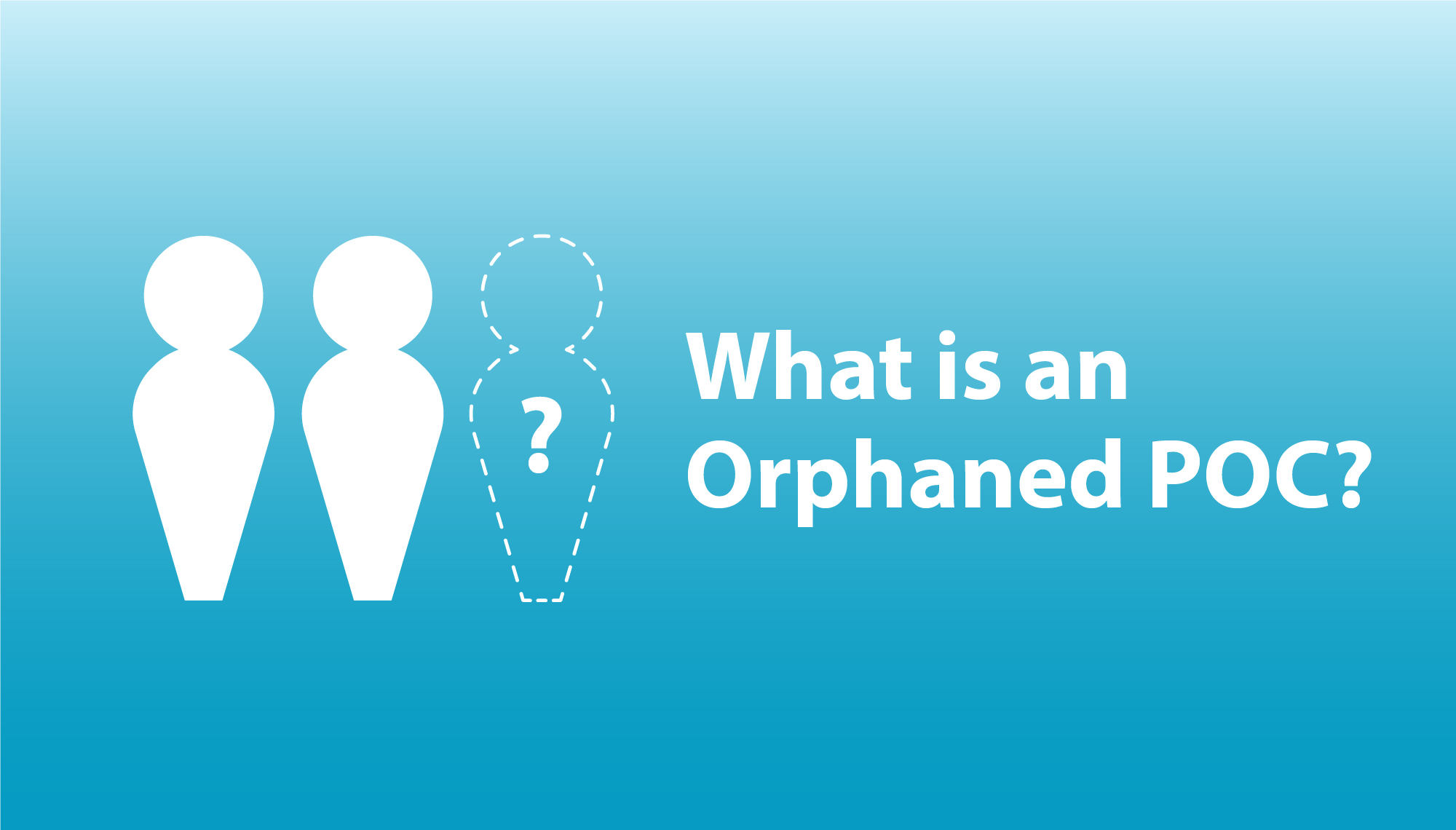 What is an Orphaned POC or Org ID and How Do I Know If I Have One?