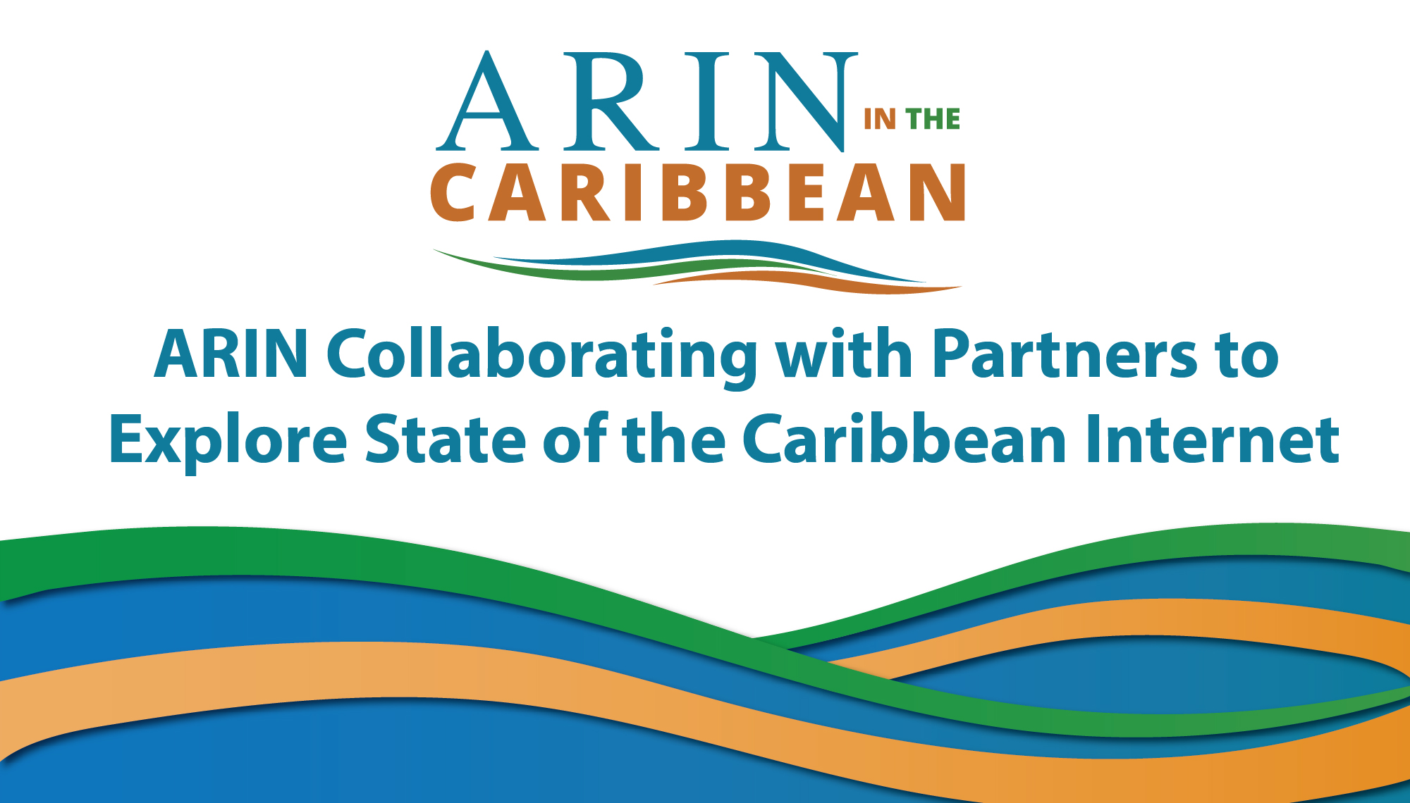ARIN Collaborating with Partners to Explore State of the Caribbean Internet