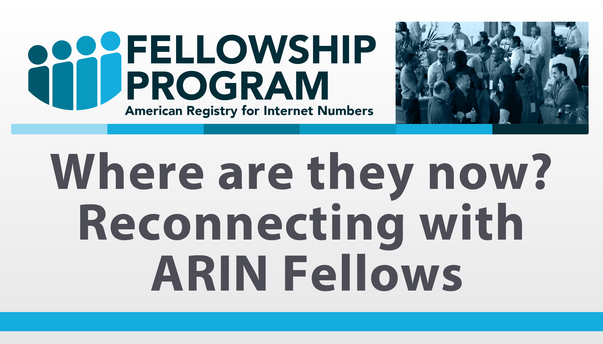 Where are they now? Reconnecting with ARIN Fellows