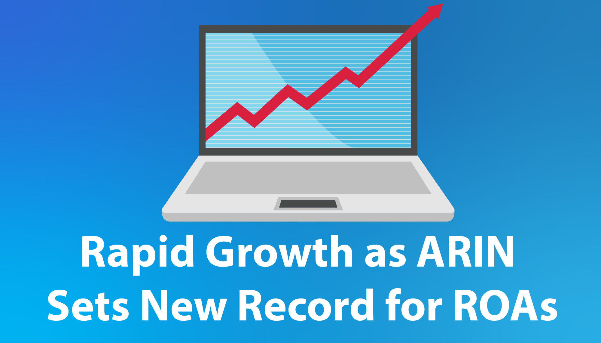 Rapid Growth as ARIN Sets New Record for ROAs
