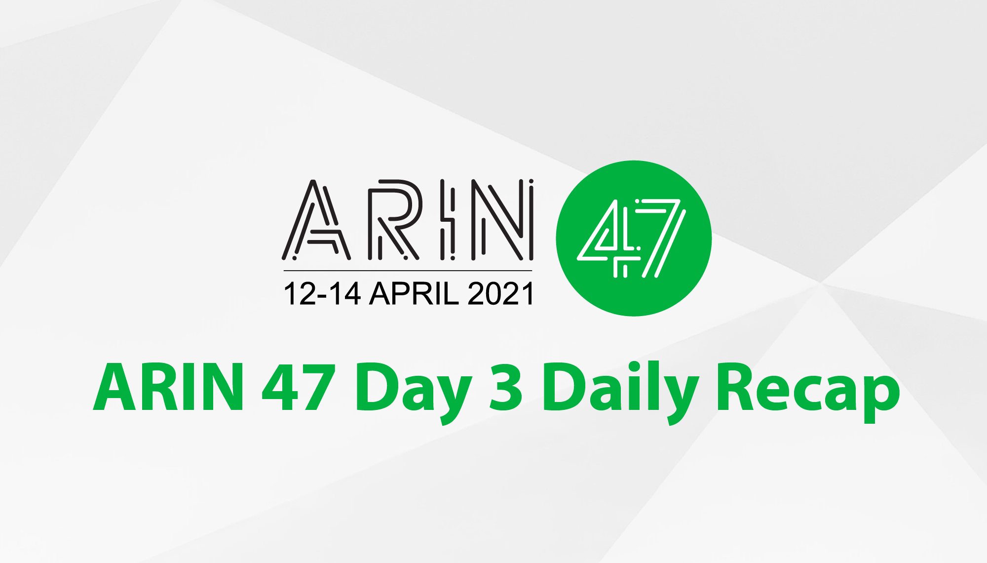 ARIN 47 Day 3 Daily Recap
