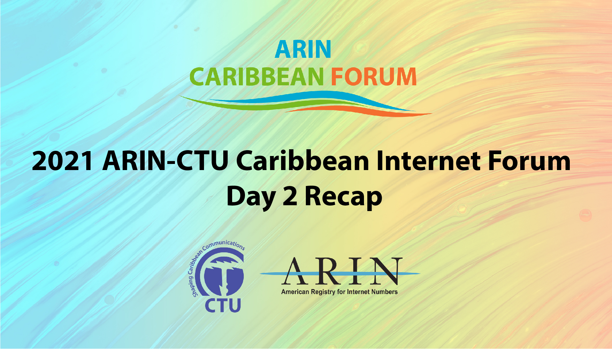 2021 ARIN-CTU Caribbean Internet Forum Day 2 Daily Recap