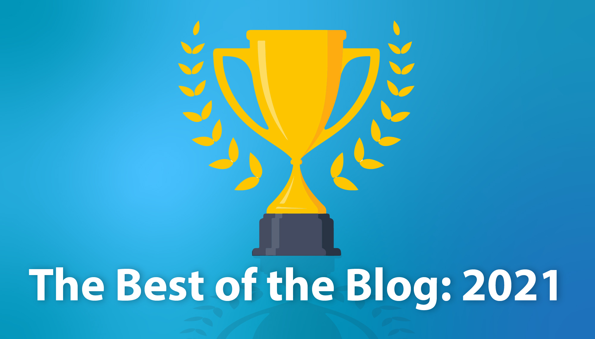 Read the blog The Best of the Blog: 2021