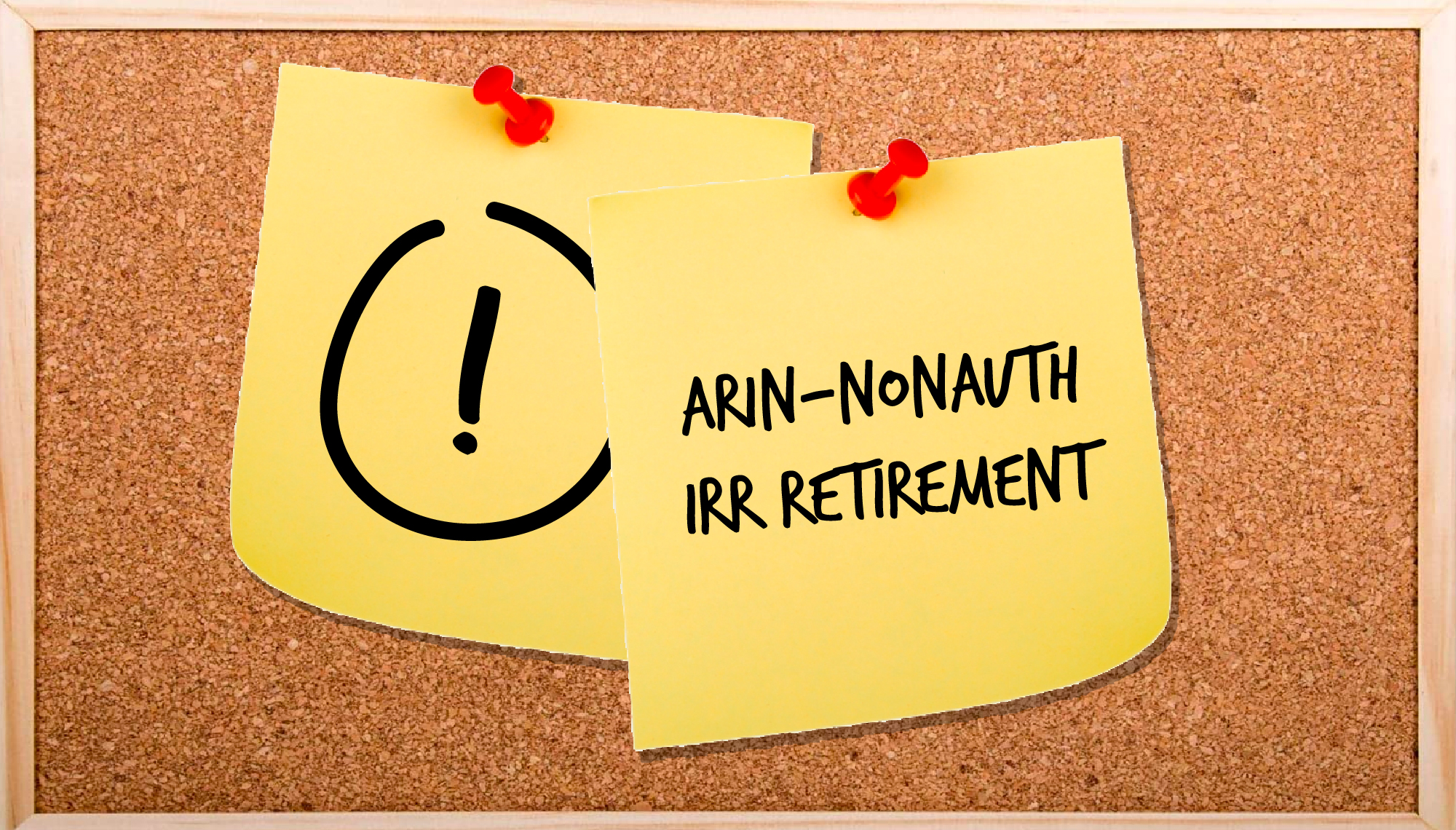 Take Action Now to Prepare for the ARIN-NONAUTH IRR Retirement