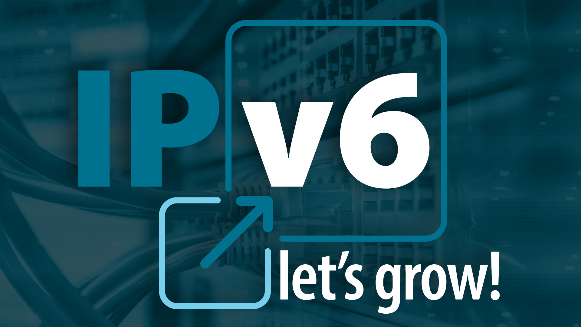 Let's Grow with IPv6