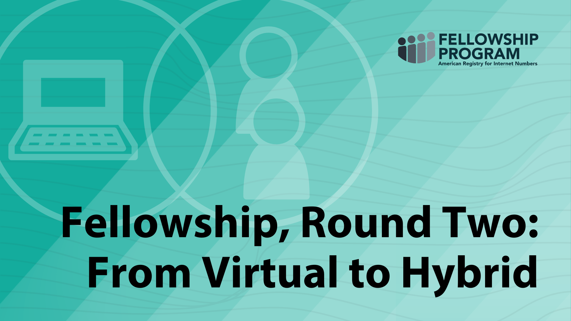 Fellowship, Round Two: From Virtual to Hybrid