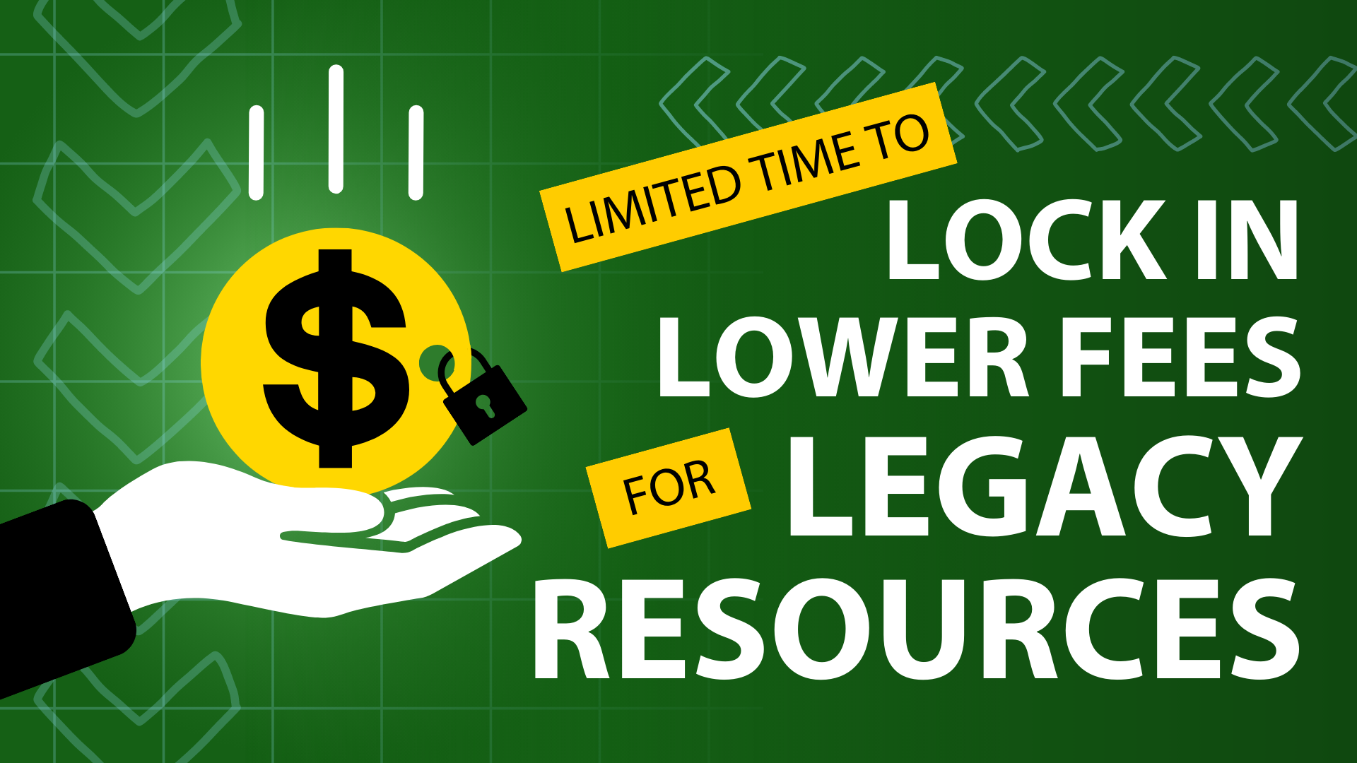 Legacy Resource Holders Have Limited Time Left to Lock in Lower Fees