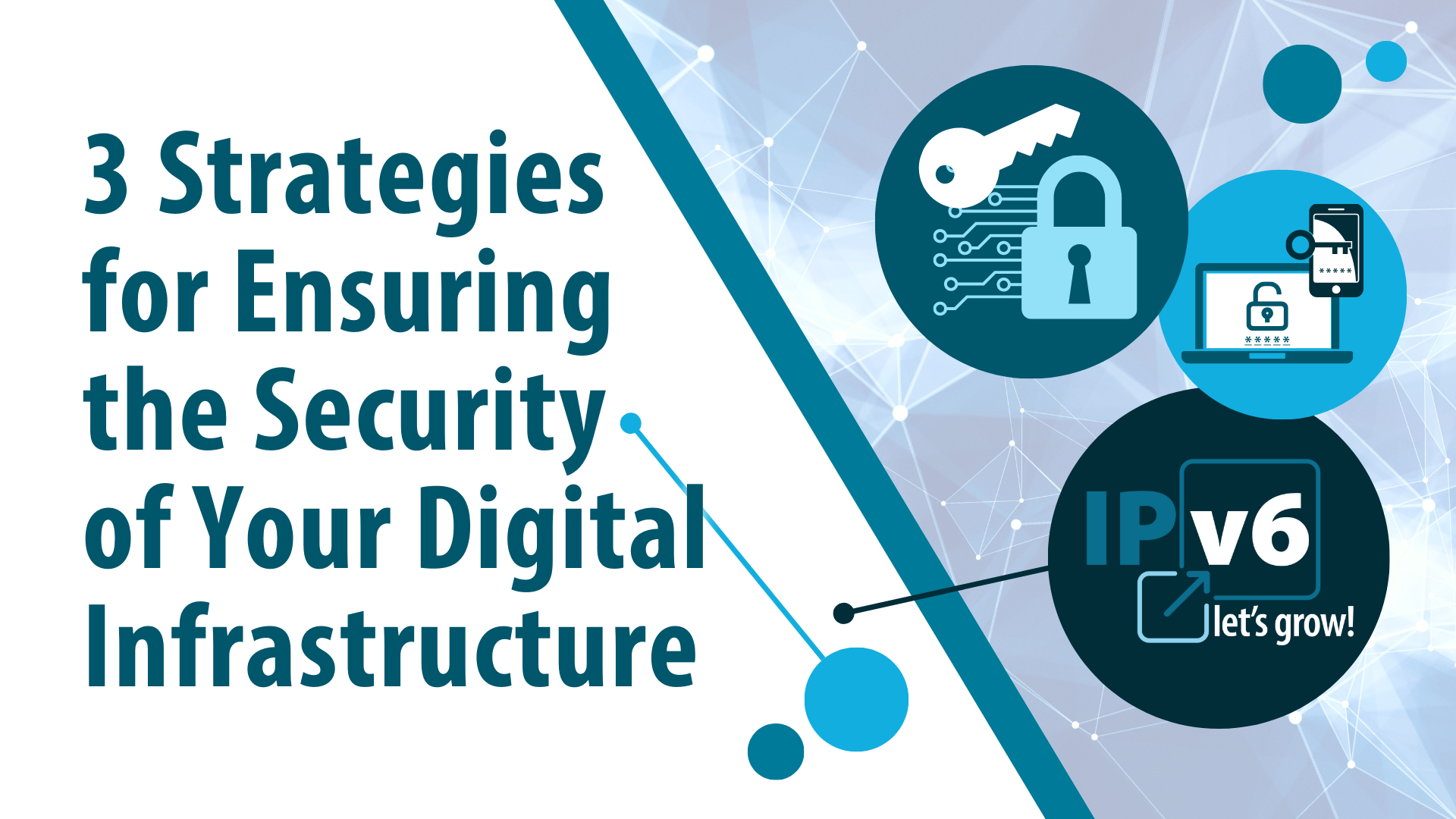 3 Strategies for Ensuring the Security of Your Digital Infrastructure 