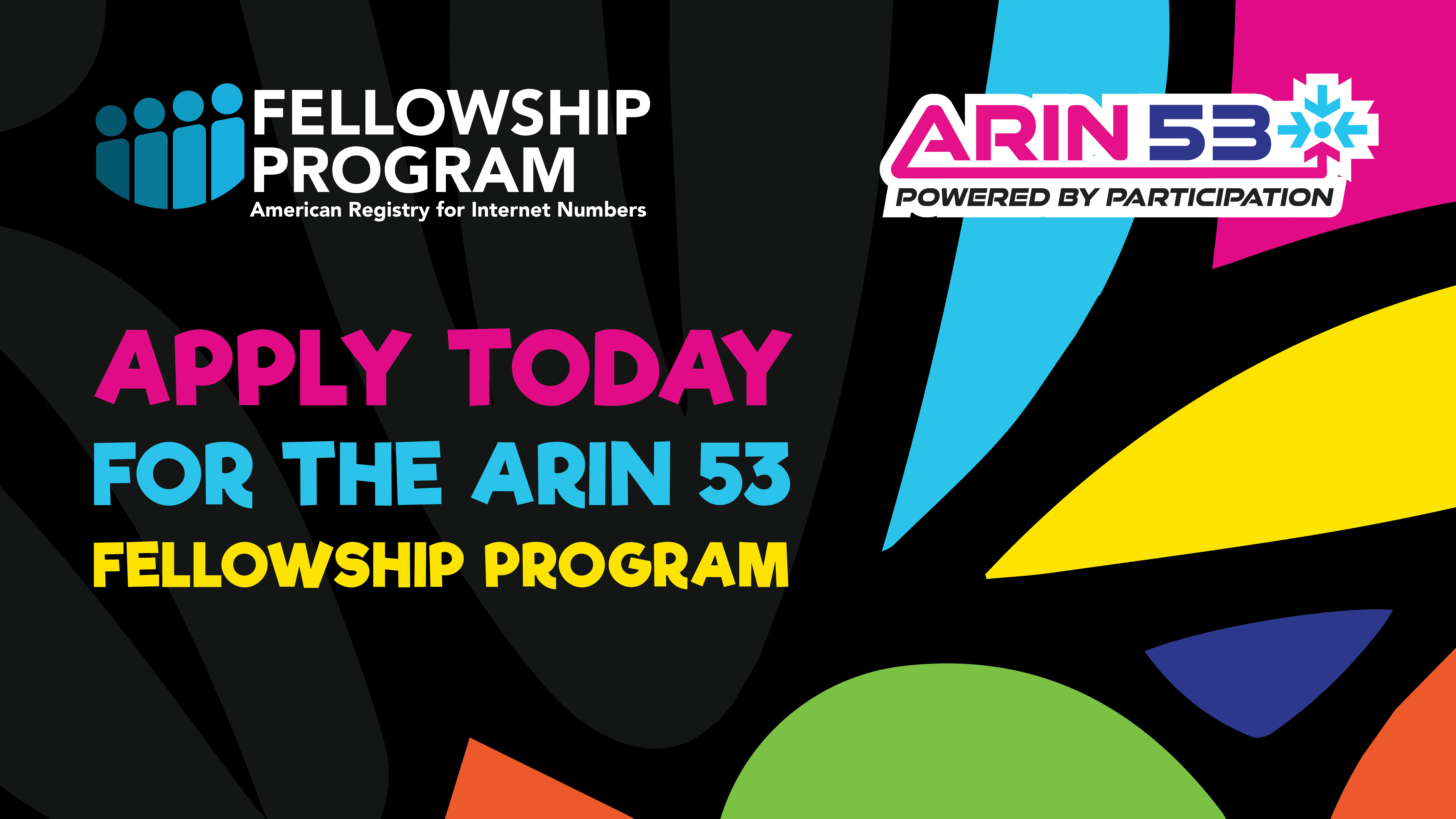 Apply Today for the ARIN 53 Fellowship Program