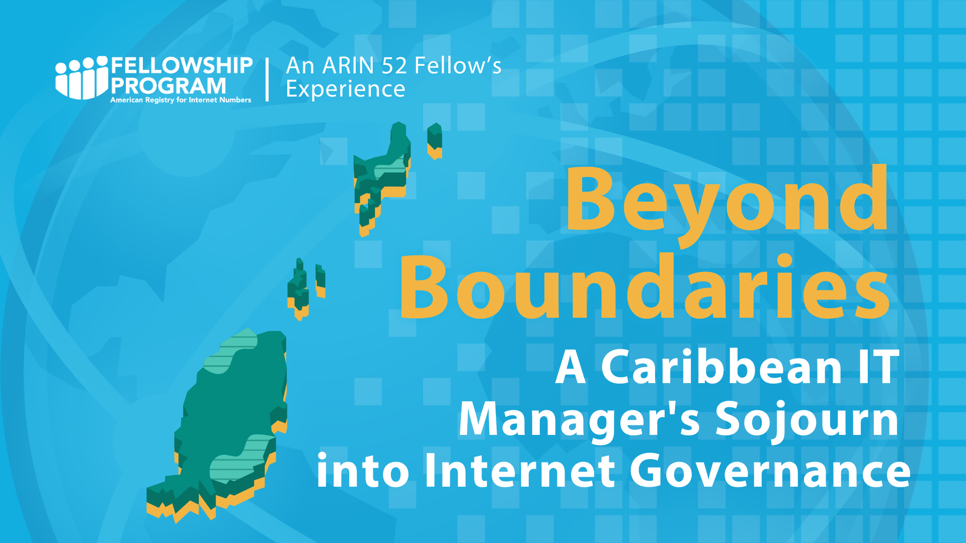 Beyond Boundaries: A Caribbean IT Manager's Sojourn into Internet Governance
