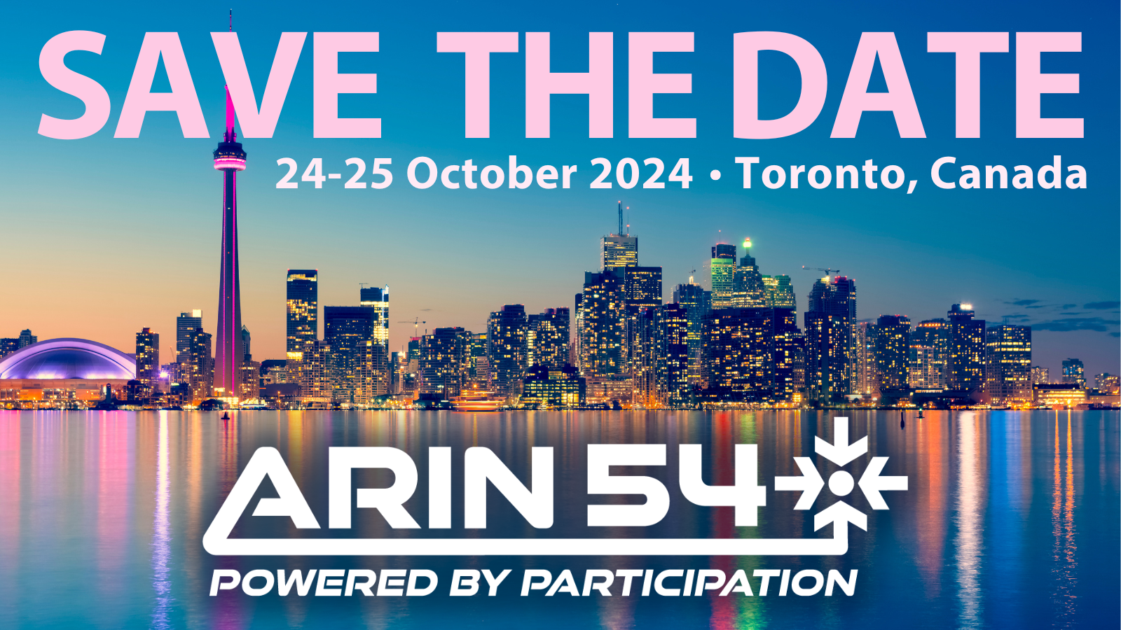Save the Date for ARIN 54 on 24-25 October in Toronto, Canada
