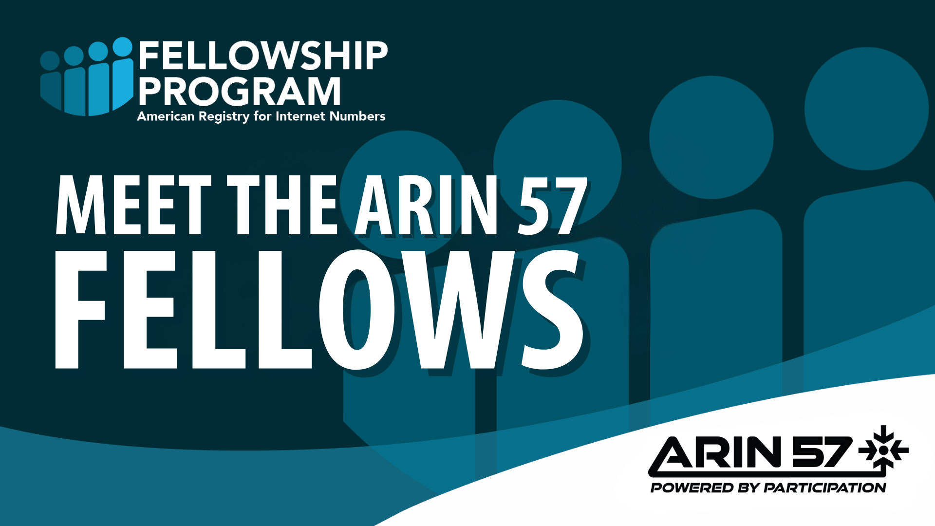 Read the blog Introducing the ARIN 57 Fellows