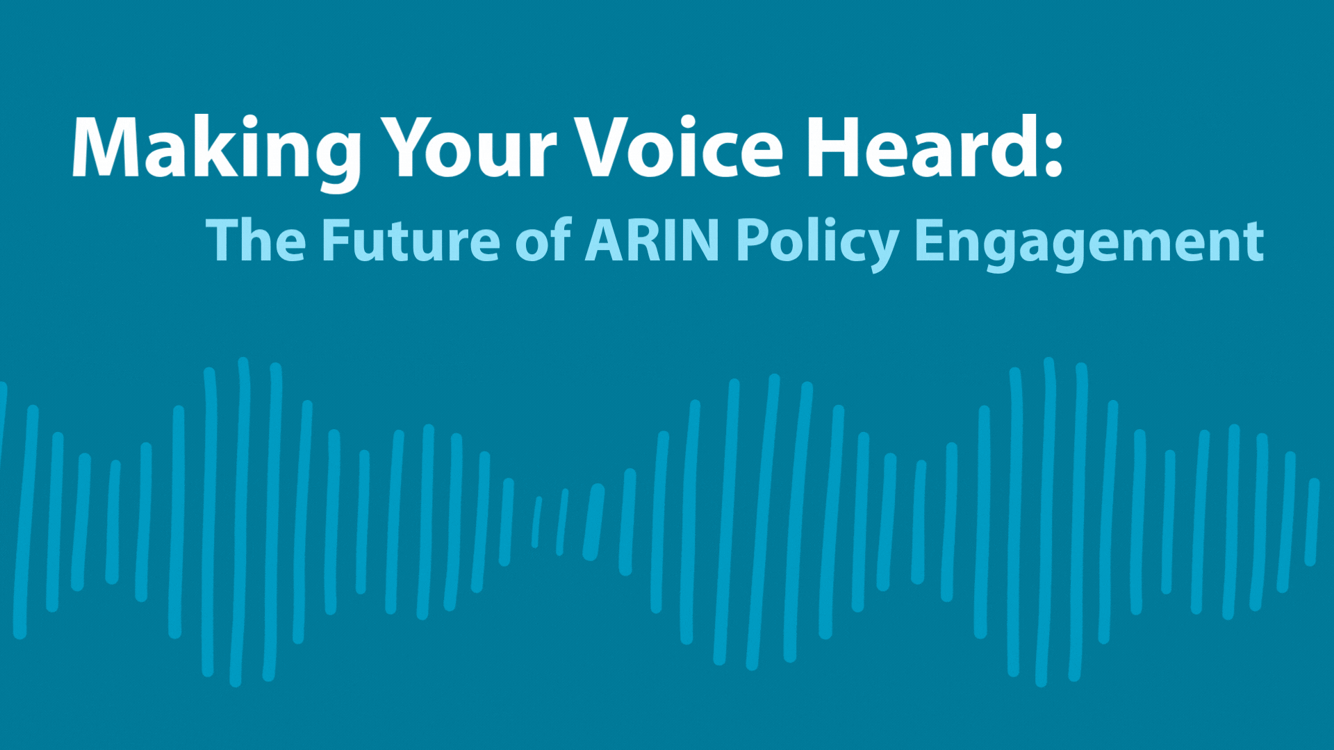 Making Your Voice Heard: The Future of ARIN Policy Engagement