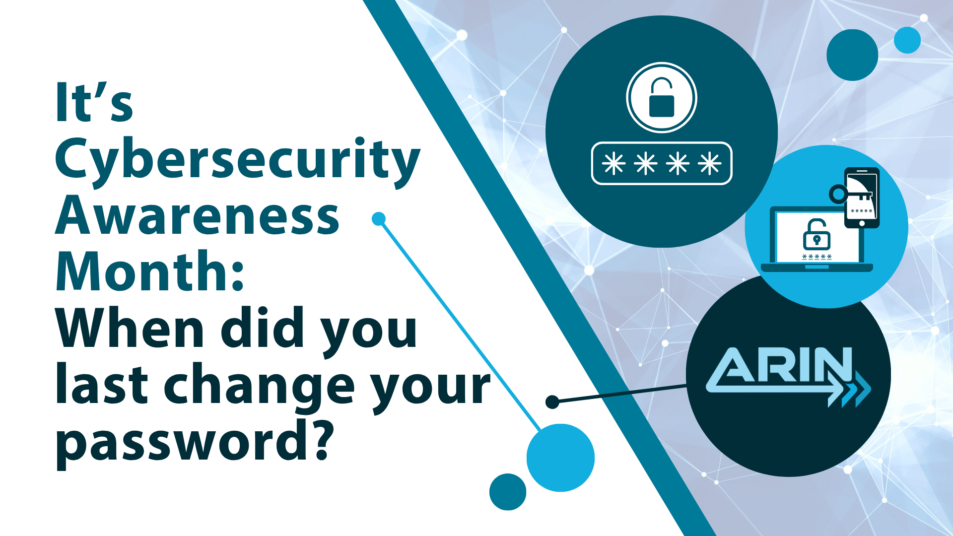 It’s Cybersecurity Awareness Month: When Did You Last Change Your Password?