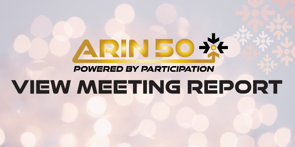 View the ARIN 50 Meeting Report