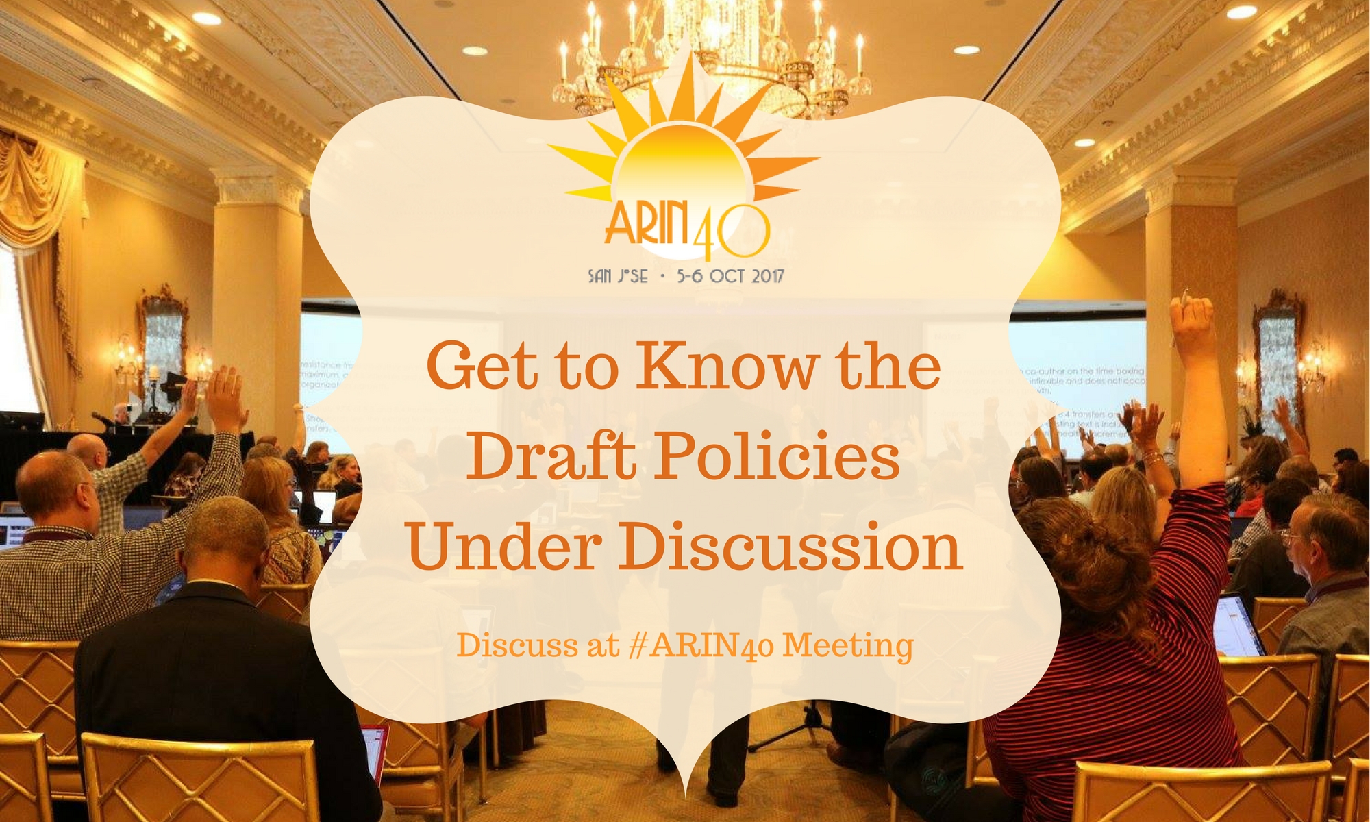 Get To Know The Draft Policies Under Discussion at ARIN 40