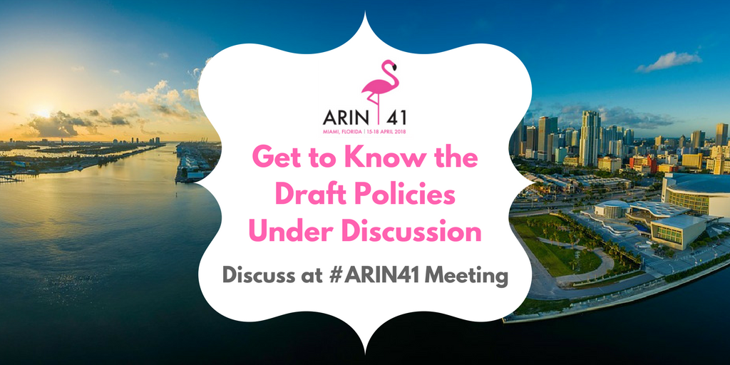 Get To Know The Draft Policies Under Discussion At ARIN 41
